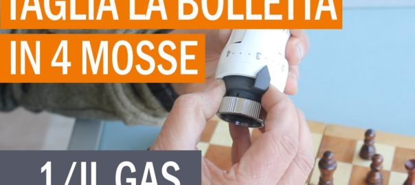 1/Taglia la bolletta in 4 mosse: iniziamo dal gas!