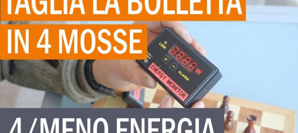 4/Taglia la bolletta in 4 mosse: basta con la casa “mangia-energia”! Misurate e riducete!